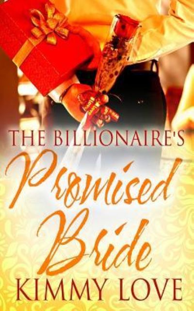 Cover for Kimmy Love · The Billionaire's Promised Bride (Pocketbok) (2016)