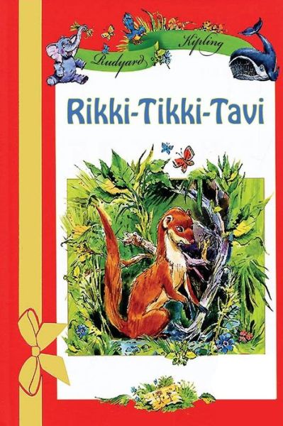 Rikki-Tikki-Tavi - Rudyard Kipling - Kirjat - Createspace Independent Publishing Platf - 9781523635269 - perjantai 22. tammikuuta 2016