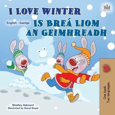 Cover for Shelley Admont · I Love Winter (English Irish Bilingual Children's Book) (Bog) (2022)