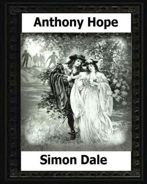 Cover for Anthony Hope · Simon Dale. (1898). by (Taschenbuch) (2016)