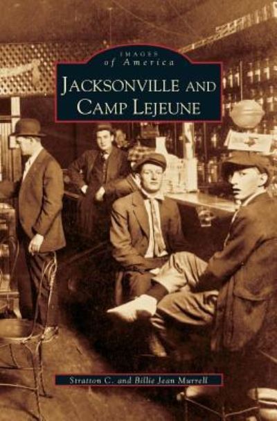 Cover for Stratton C Murrell · Jacksonville and Camp Lejeune (Hardcover Book) (2001)