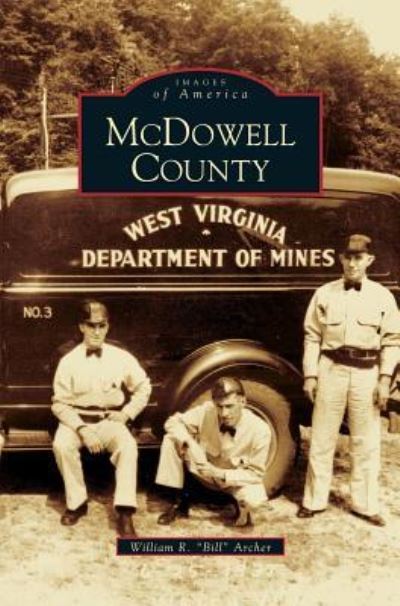 McDowell County - William R Bill Archer - Books - Arcadia Publishing Library Editions - 9781531612269 - June 1, 2005