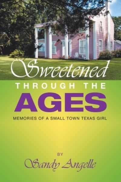 Cover for Sandy Angelle · Sweetened Through the Ages (Paperback Book) (2020)