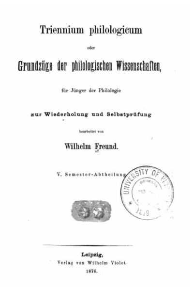 Cover for Wilhelm Freund · Triennium Philologicum, Oder Grundzuge der Philologischen Wissenschaften (Pocketbok) (2016)