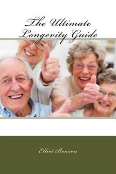 Cover for Elliot Benson · The Ultimate Longevity Guide (Paperback Book) (2016)