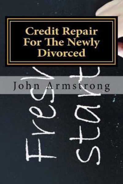 Cover for John Armstrong · Credit Repair For The Newly Divorced (Paperback Book) (2016)