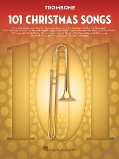 Cover for Hal Leonard Corp. · 101 Christmas Songs for Trombone (Paperback Book) (2018)