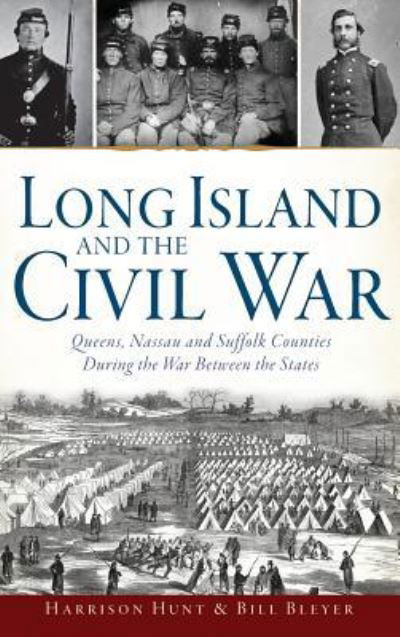 Cover for Harrison Hunt · Long Island and the Civil War (Gebundenes Buch) (2015)