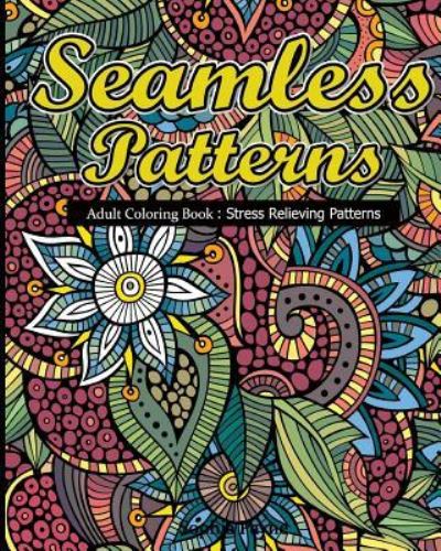 Seamless Patterns - V Art - Książki - Createspace Independent Publishing Platf - 9781540845269 - 7 grudnia 2016