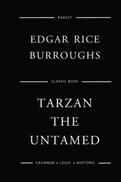 Tarzan The Untamed - Edgar Rice Burroughs - Books - Createspace Independent Publishing Platf - 9781543183269 - February 18, 2017