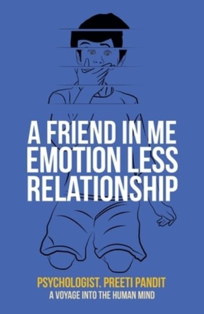 Friend in Me Emotion Less Relationship - Psychologist. Preeti Pandit - Books - Partridge Publishing - 9781543758269 - June 3, 2020