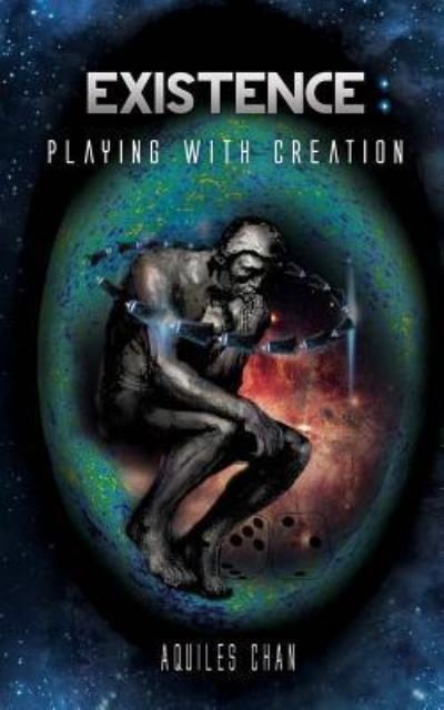 Aquiles Chan · Existence. Playing with Creation (Paperback Bog) (2017)
