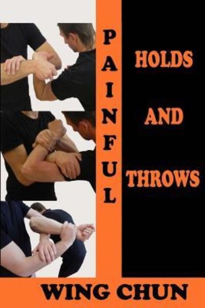 Cover for Semyon Neskorodev · Painful Holds and Throws in Wing Chun (Paperback Bog) (2017)