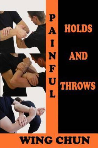 Cover for Semyon Neskorodev · Painful Holds and Throws in Wing Chun (Pocketbok) (2017)