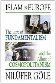 Cover for Nilufer Gole · Islam in Europe: The Lure of Fundamentalism and the Allure of Cosmopolitanism (Paperback Bog) [Revised Ed. edition] (2010)