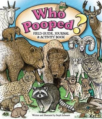 Cover for Steph Lehmann · Who Pooped? Field Guide, Journal &amp; Activity Book (Paperback Book) (2019)