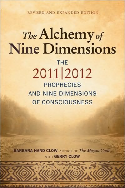 Cover for Barbara Hand Clow · Alchemy of Nine Dimensions: The 2011/2012 Prophecies, Crop Circles, and Nine Dimensions of Consciousness (Paperback Book) [Revised, Expanded Ed. edition] (2010)