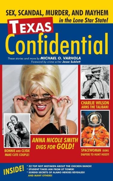Cover for Michael Varhola · Texas Confidential: Sex, Scandal, Murder, and Mayhem in the Lone Star State (Hardcover Book) (2018)