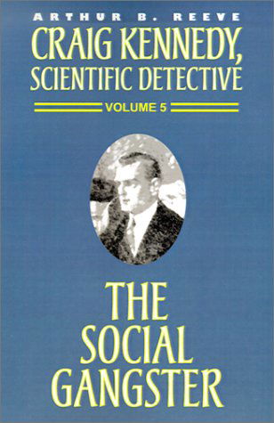 Cover for Arthur B. Reeve · The Social Gangster (Craig Kennedy, Scientific Detective) (Pocketbok) (2000)