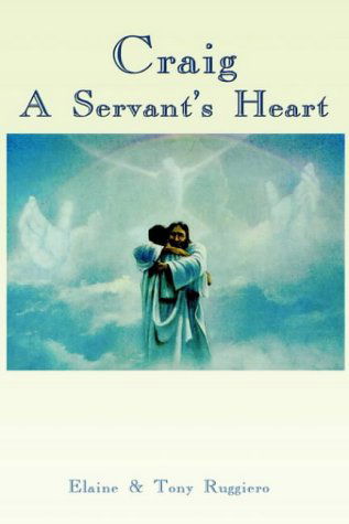 Cover for Tony Ruggiero · Craig: a Servant's Heart (Hardcover Book) (2000)