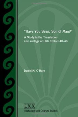 Cover for Daniel M. O'hare · &quot;Have You Seen, Son of Man?&quot;: a Study of the Translation and Vorlage of Lxx Ezekiel 40-48 (Society of Biblical Literature. Septuagint and Cognate Studi) (Paperback Book) (2010)