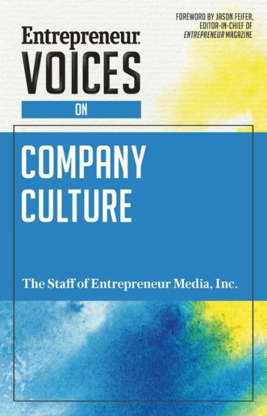 Entrepreneur Voices on Company Culture - Entrepreneur Voices - The Staff of Entrepreneur Media - Książki - Entrepreneur Press - 9781599186269 - 12 kwietnia 2018