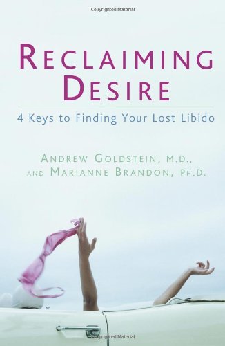 Cover for Andrew Goldstein · Reclaiming Desire: 4 Keys to Finding Your Lost Libido (Taschenbuch) [7.3.2009 edition] (2009)