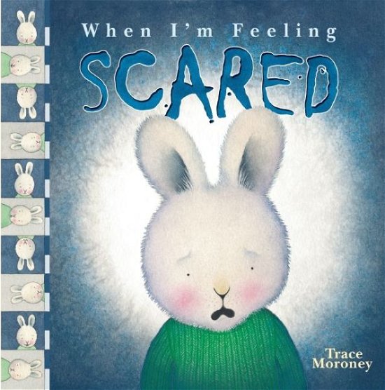 Cover for Trace Moroney · When I'm Feeling Scared (Hardcover Book) (2015)