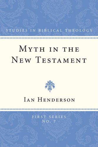 Cover for Ian Henderson · Myth in the New Testament: (Studies in Biblical Theology, First) (Paperback Book) (2009)