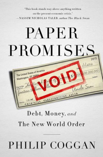 Cover for Philip Coggan · Paper Promises: Debt, Money, and the New World Order (Hardcover Book) (2012)