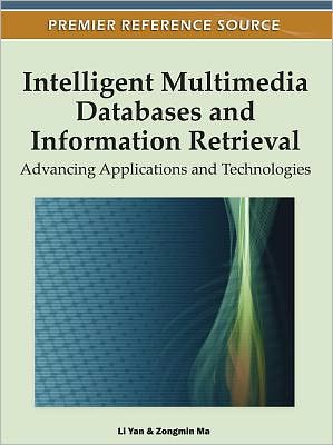 Cover for Zongmin Ma · Intelligent Multimedia Databases and Information Retrieval: Advancing Applications and Technologies (Hardcover Book) (2011)