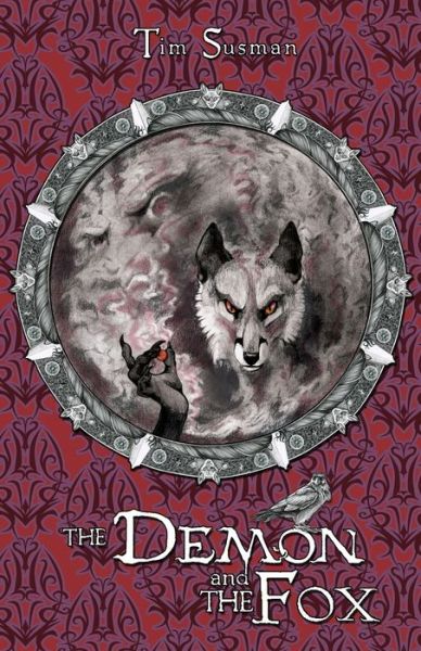 The Demon and the Fox - Tim Susman - Books - Argyll Productions - 9781614504269 - July 6, 2018