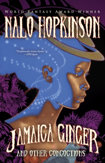 Cover for Nalo Hopkinson · Jamaica Ginger and Other Concoctions (Paperback Book) (2024)