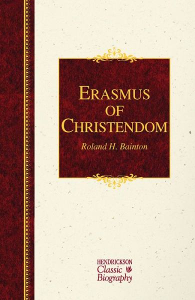 Cover for Roland H Bainton · Erasmus of Christendom (Hardcover Book) (2016)