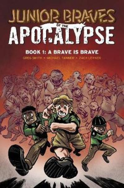 Cover for Michael Tanner · Junior Braves of the Apocalypse Vol. 1: A Brave is Brave - Junior Braves of the Apocalypse (Paperback Book) (2018)