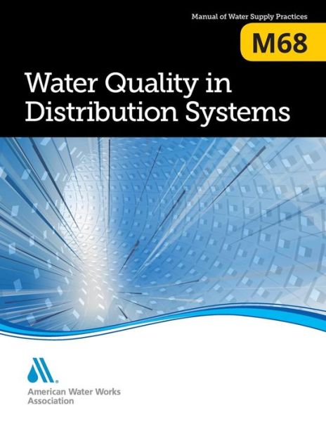 M68 Water Quality in Distribution Systems - American Water Works Association - Livres - American Water Works Association,US - 9781625762269 - 9 septembre 2017