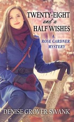 Cover for Denise Grover Swank · Twenty-eight and a half wishes a Rose Gardner mystery (Book) [Center Point Large Print edition. edition] (2016)