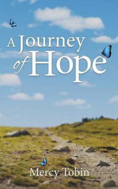 Cover for Mercy Tobin · A Journey of Hope (Hardcover Book) (2015)