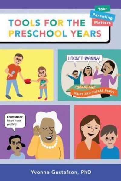 Cover for Yvonne Gustafson · Tools for the Preschool Years: Support for Time-Crunched, Mobile, Multitasking Parents of 3-6 Year Olds (Paperback Book) (2018)