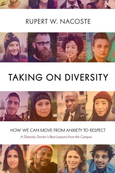 Cover for Rupert W. Nacoste · Taking on Diversity: How We Can Move from Anxiety to Respect (Paperback Book) (2015)