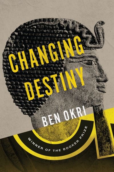 Cover for Ben Okri · Changing Destiny (Book) (2023)