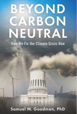 Cover for Samuel M Goodman · Beyond Carbon Neutral (Gebundenes Buch) (2021)