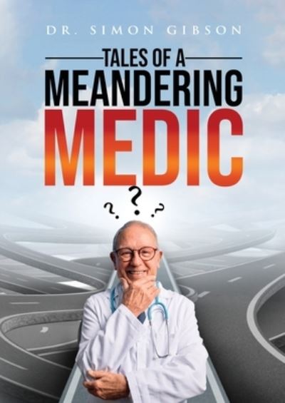 Cover for Simon Gibson · Tales of a Meandering Medic (Book) (2021)