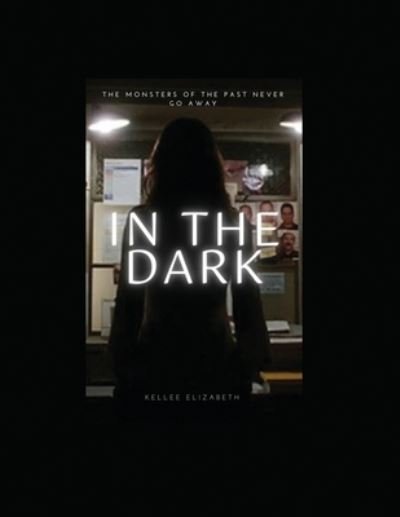 Cover for Kellee Elizabeth · In the Dark (Book) (2022)