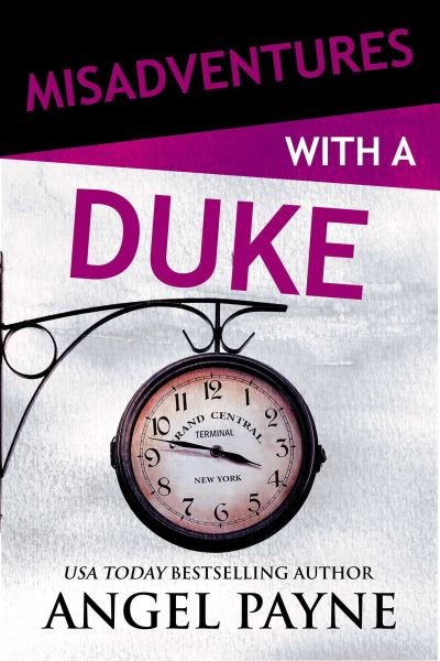 Misadventures with a Duke - Angel Payne - Bücher - Waterhouse Press - 9781642633269 - 25. Januar 2022