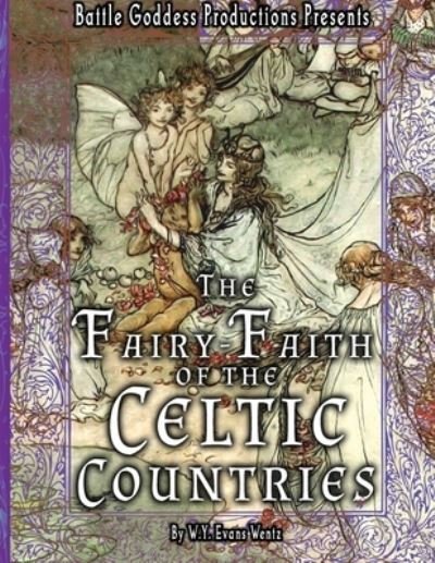 Cover for W y Evans Wentz · The Fairy-Faith of the Celtic Countries with Illustrations (Paperback Book) (2021)