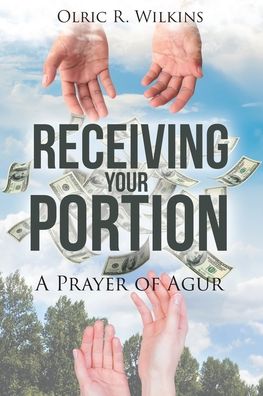 Cover for Olric R Wilkins · Receiving Your Portion: A Prayer of Agur (Paperback Book) (2018)