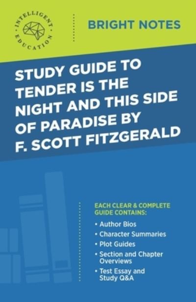 Cover for Intelligent Education · Study Guide to Tender Is the Night and This Side of Paradise by F. Scott Fitzgerald - Bright Notes (Taschenbuch) [2nd edition] (2020)