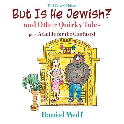 But Is He Jewish? - Daniel Wolf - Livros - GoToPublish - 9781647498269 - 23 de setembro de 2022