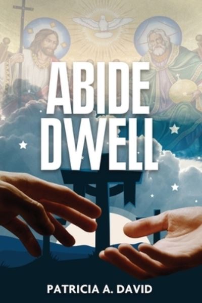 Cover for Patricia a David · Abide Dwell (Paperback Book) (2020)